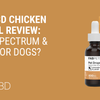FAB CBD Chicken Pet Oil Review: Full Spectrum & Safe for Dogs?
