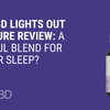 FAB CBD Lights Out Tincture Review
