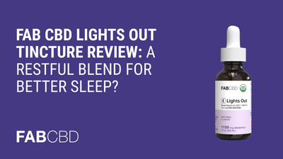 FAB CBD Lights Out Tincture Review: A Restful Blend for Better Sleep?