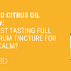 Fab CBD Citrus Oil Review: The Best Tasting Full Spectrum Tincture for Daily Calm?